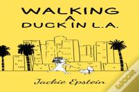 Walking A Duck In L.A.