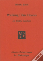 Capa do artigo Walking Class Heroes ; De Quelques Marcheurs