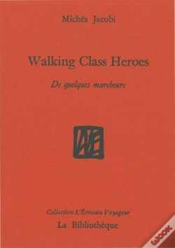 Capa do artigo Walking Class Heroes ; De Quelques Marcheurs