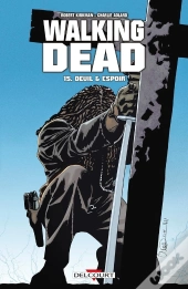 Walking Dead T.15 Deuil Et Espoir