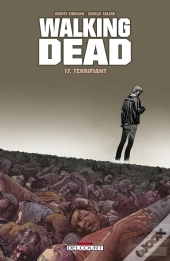 Walking Dead T.17 Terrifiant