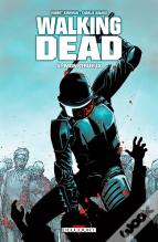 Walking Dead T.5 ; Monstrueux