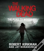 Walking Dead: The Road To Woodbury