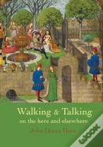 Walking & Talking On The Here And Elsewhere
