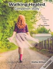 Walking Healed Companion Study