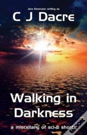 Walking In Darkness: And Other Stories