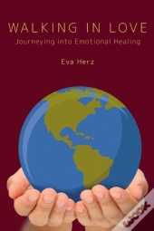 Walking In Love: Journeying Into Emotion