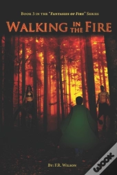 Walking In The Fire