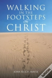 Walking In The Footsteps Of Christ