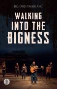 Walking Into The Bigness