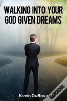 Walking Into Your God Given Dream