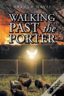 Walking Past The Porter