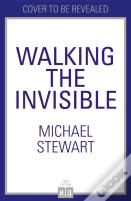 Walking The Invisible