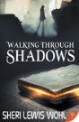 Walking Through Shadows - Preview
