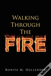 Walking Through The Fire