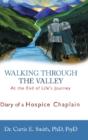 Walking Through The Valley: Diary Of A Hospice Chaplain - Preview