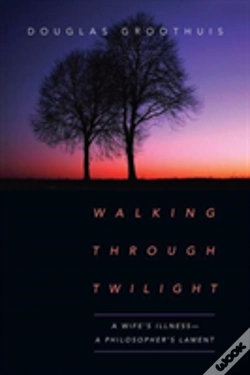 Capa do artigo Walking Through Twilight Â€“ A Wife'S Illness Â€“ A Philosopher'S Lament