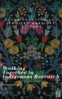 Walking Together In Indigenous Research - Preview