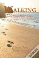 Walking With Devine Intervention