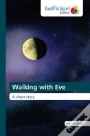 Walking With Eve