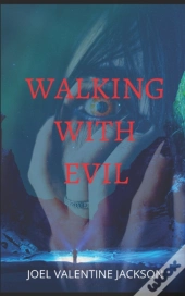 Walking With Evil