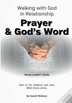 Capa do artigo Walking With God In Relationship - Prayer & God'S Word - Group Leader'S Guide