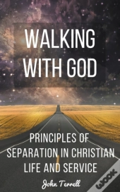 Walking With God: Principles Of Separati
