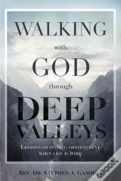 Walking With God Through Deep Valleys