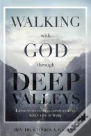 Walking With God Through Deep Valleys