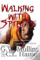 Walking With Spirits Native American Myths, Legends, And Folklore