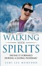 Walking With Spirits: Paying It Forward During A Global Pandemic - Preview