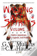 Walking With Spirits Volume 3 Native American Myths, Legends, And Folklore