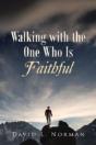 Walking With The One Who Is Faithful - Preview