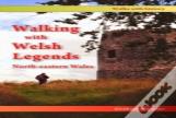 Walking With Welsh Legends: North-Eastern Wales