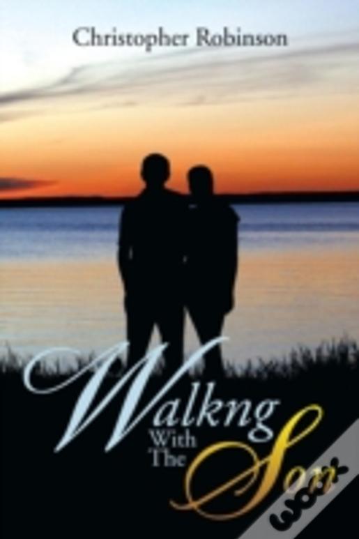Walkng With The Son