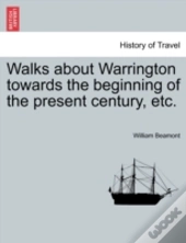 Walks About Warrington Towards The Begin