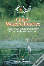 Walks And Rambles In Ohio'S Western Reserve