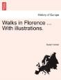 Walks In Florence ... With Illustrations - Preview