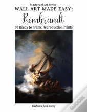 Wall Art Made Easy: Rembrandt: 30 Ready