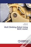 Wall Climbing Robot Using Bldc Motor