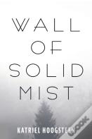 Wall Of Solid Mist