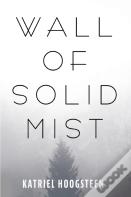 Wall Of Solid Mist