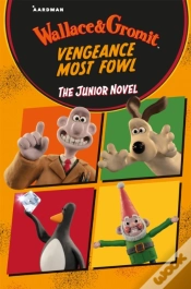 Capa do artigo Wallace & Gromit Vengeance Most Fowl: The Junior Novel