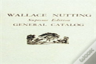 Wallace Nutting General Catalog