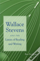 Wallace Stevens And The Limits Of Reading And Writing