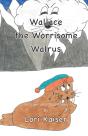 Wallace The Worrisome Walrus - Preview