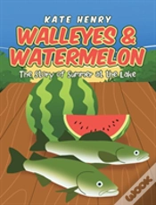 Capa do artigo Walleyes And Watermelon