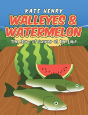 Walleyes And Watermelon - Preview
