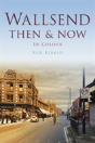 Wallsend Then & Now - Preview