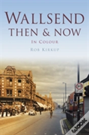 Capa do artigo Wallsend Then & Now